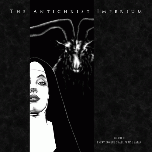 The Antichrist Imperium : Volume II: Every Tongue Shall Praise Satan